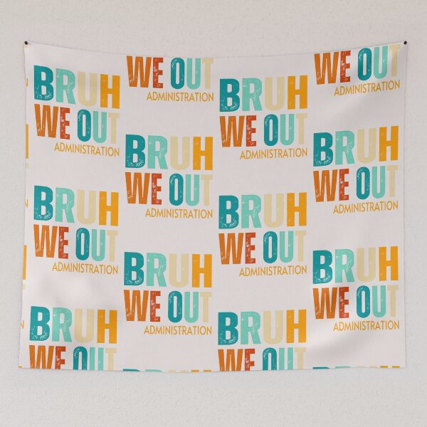 Item preview,  Happy last day of school for administration staff ,Bruh we out 2024 designed and sold by erozzz.