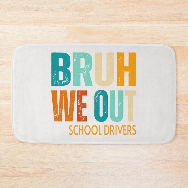 Item preview,  Happy last day of school for school drivers ,Bruh we out 2024 designed and sold by erozzz.