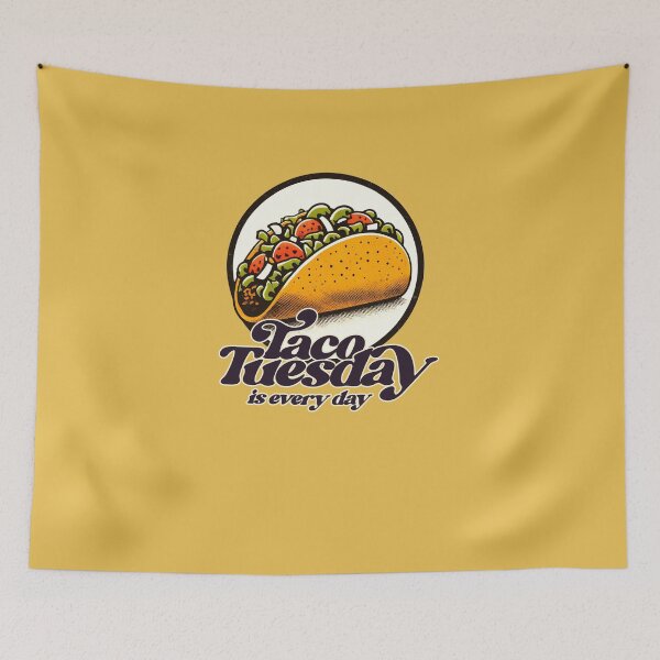 Item preview, Taco Tuesday is Every Day  designed and sold by FrictionMaxxing.