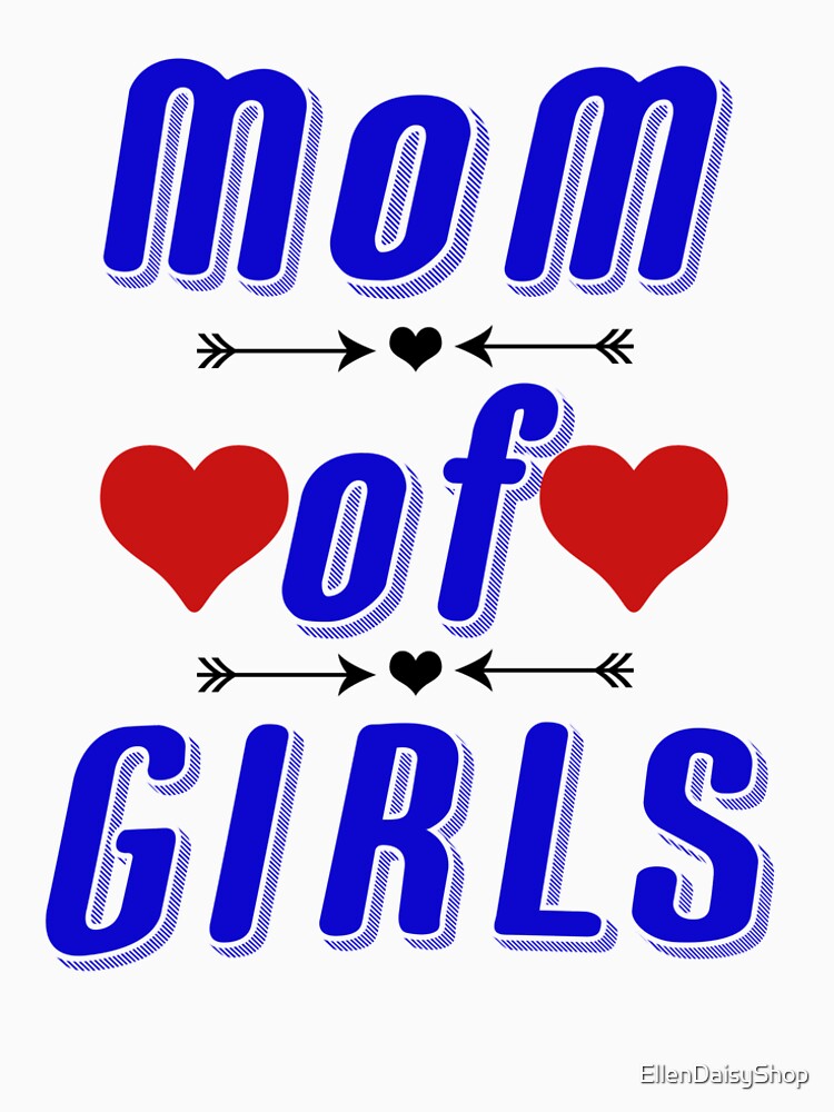 Mom of Girls Shirt Tees For Mothers by EllenDaisyShop