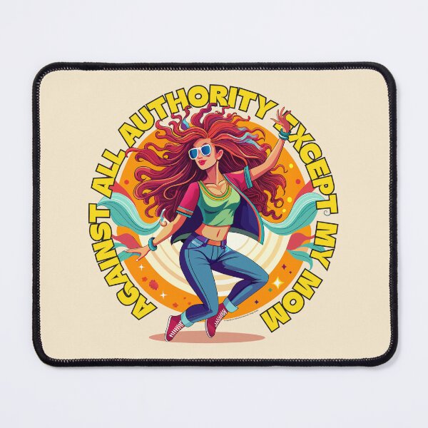 Item preview, Against All Authority Except My Mom designed and sold by TipTop GFX.