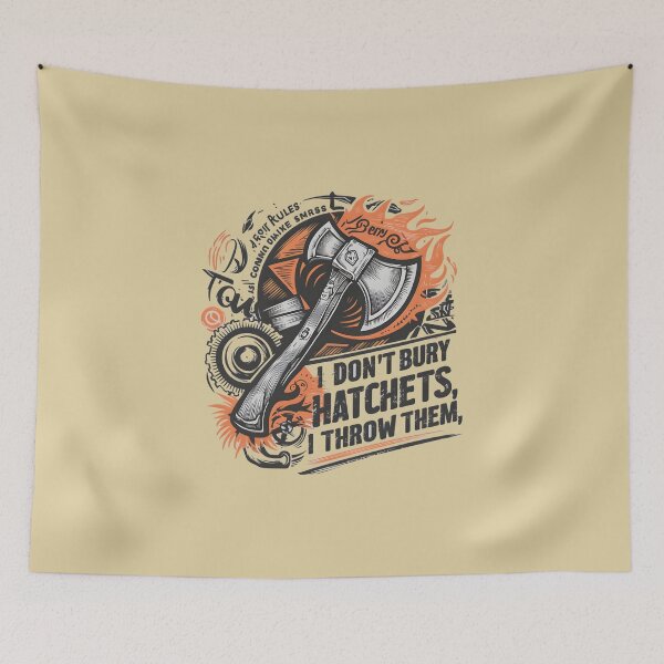 Item preview, I don't bury hatchets I throw them Funny Axe Throwing Lover Famer Party designed and sold by FurRealStudioCo.