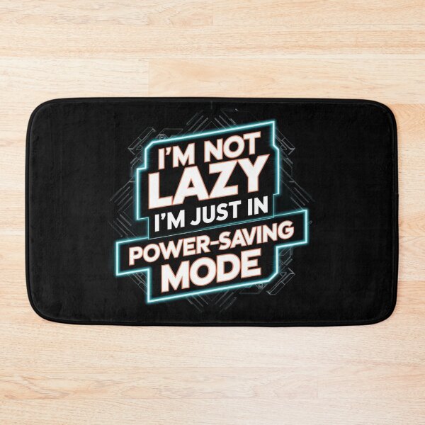 Item preview, I'm Not Lazy, I'm Just in Power-Saving Mode | System Administrator Gift | System Admin designed and sold by BrooklynRhodes.