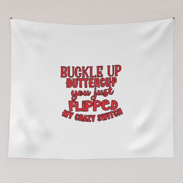 Item preview, Buckle Up Buttercup designed and sold by AmazingArtMandi.