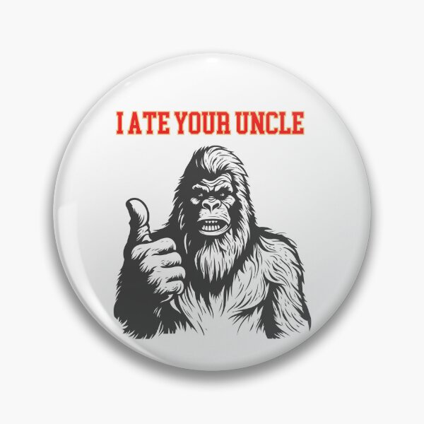 Item preview, funny Bigfoot, I ate your uncle t-shirt designed and sold by KreativKulture.