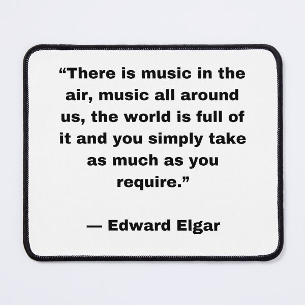 Item preview, Edward Elgar Quote |Sticker| There is Music in the air, music all around us, the world is full of it and you simply take as much as you require designed and sold by SeaNympth.
