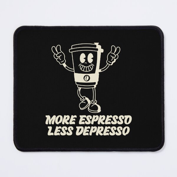 Item preview, Funny Quote More Espresso Less Depresso designed and sold by bolimj.