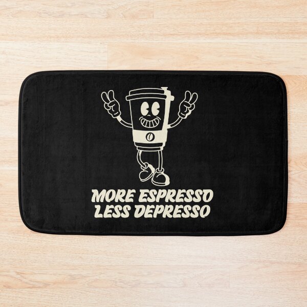 Item preview, Funny Quote More Espresso Less Depresso designed and sold by bolimj.