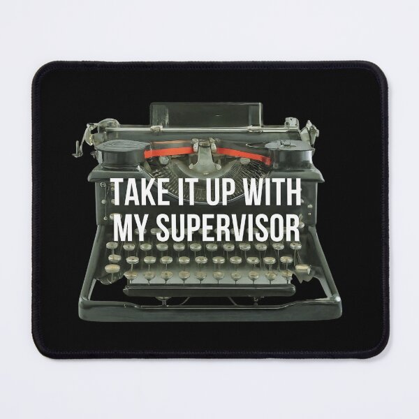 Item preview, Take It Up With My Supervisor Funny Design designed and sold by RayanaArt.