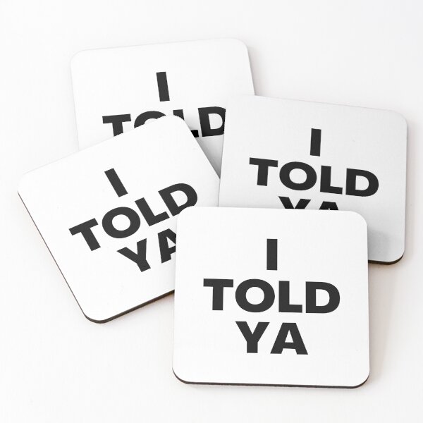Item preview, I TOLD YA designed and sold by corkerma.