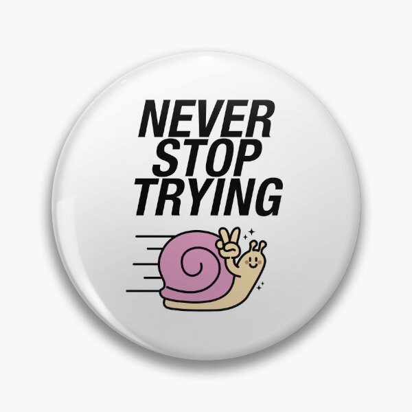Item preview, Never Stop Trying Snail designed and sold by NQArtist.