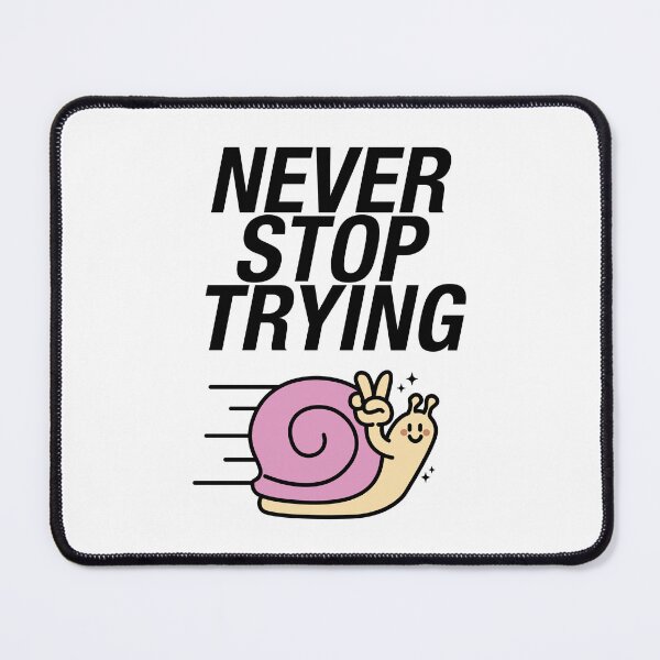 Item preview, Never Stop Trying Snail designed and sold by NQArtist.