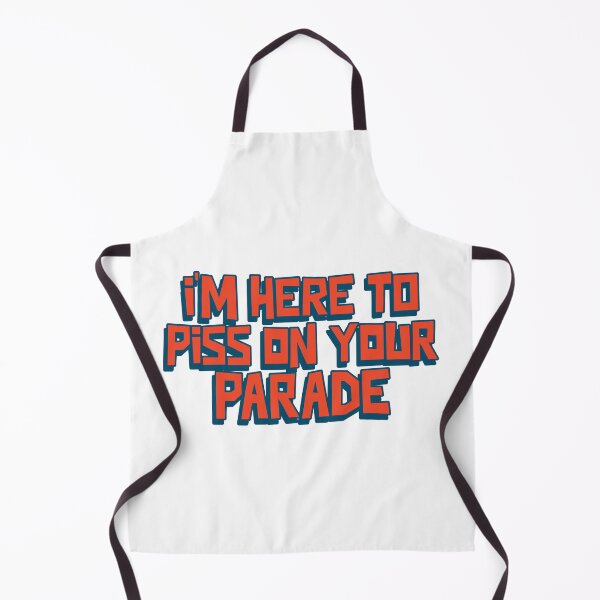 Item preview, I'm here to piss on your parade designed and sold by dgutpro87.