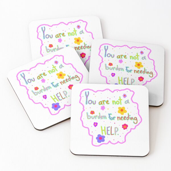 Item preview, You Are Not A Burden For Needing Help designed and sold by ErebusStar.