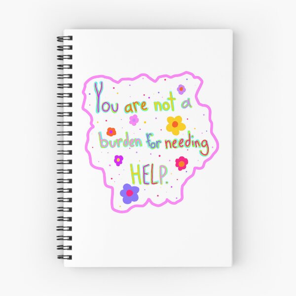 Item preview, You Are Not A Burden For Needing Help designed and sold by ErebusStar.