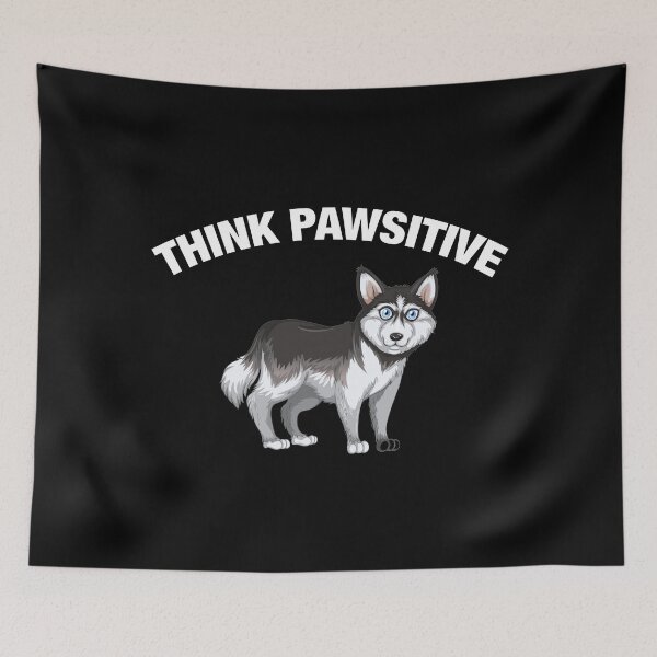 Item preview, Think Pawsitive - Husky designed and sold by quotysalad.