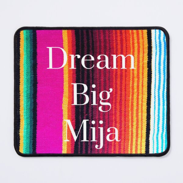 Item preview, Dream Big Mija Serape Print designed and sold by TinaSalazar.
