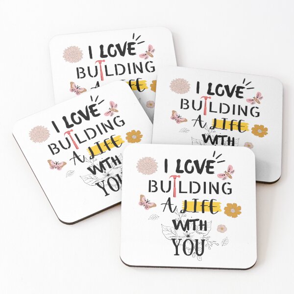 Item preview, I love building a life with you designed and sold by DiShepherd.