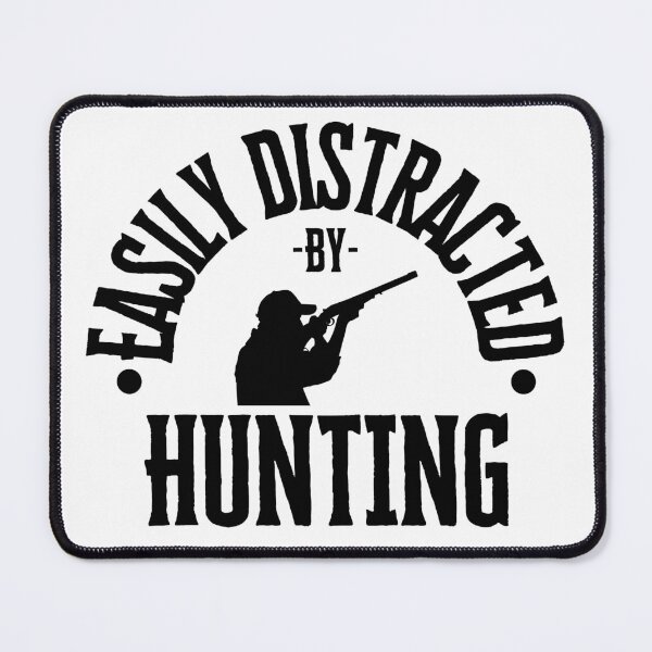 Item preview, Easily Distracted By Hunting designed and sold by S-Q-Studios.