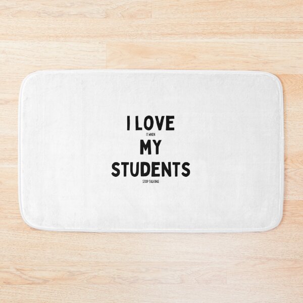 Item preview, I love it when my students stop talking, gift for a teacher designed and sold by nickjones81.