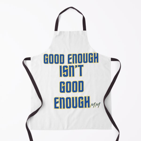 Item preview, Good Enough Is Not Good Enough by Mac Makelky designed and sold by Aaron Makelky.