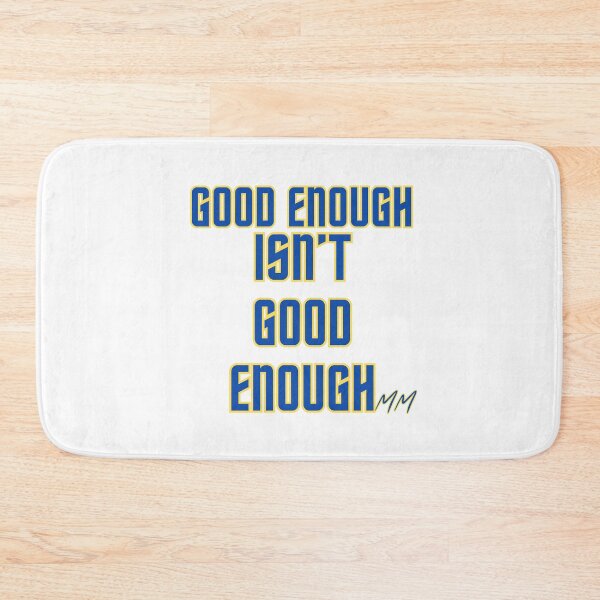 Item preview, Good Enough Is Not Good Enough by Mac Makelky designed and sold by Aaron Makelky.