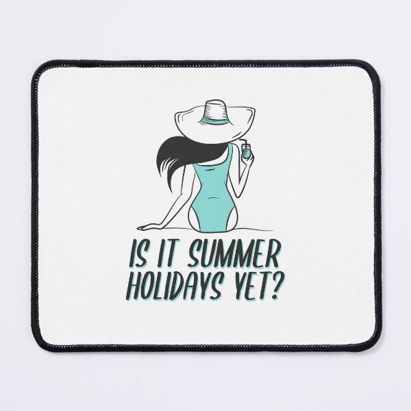 Item preview, Is it summer holidays yet? designed and sold by 87-Aesthetics.