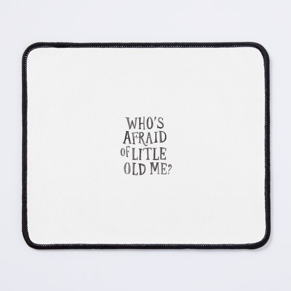 Item preview, Who's afraid of little old me?  designed and sold by Art Aesthetic.