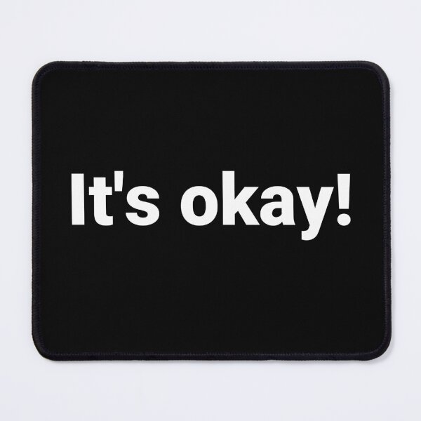Item preview, It's okay! designed and sold by Text-based T-Shirts and Gifts.