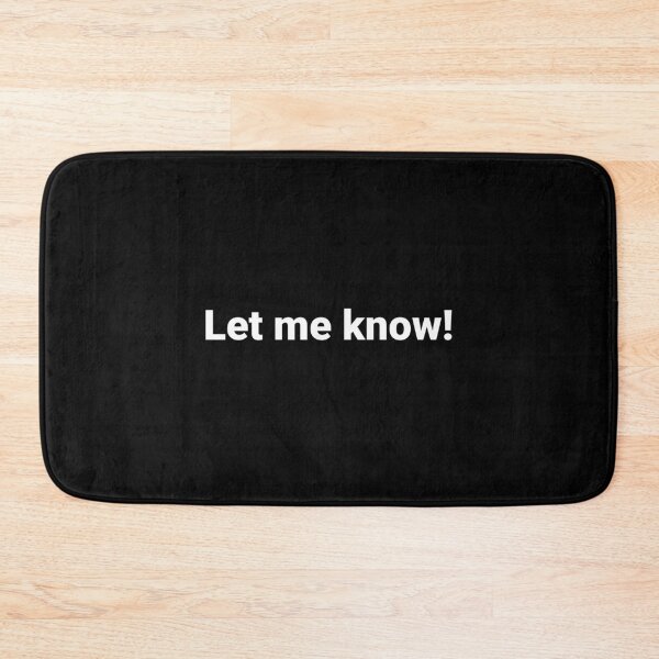 Item preview, Let me know! designed and sold by Text-based T-Shirts and Gifts.
