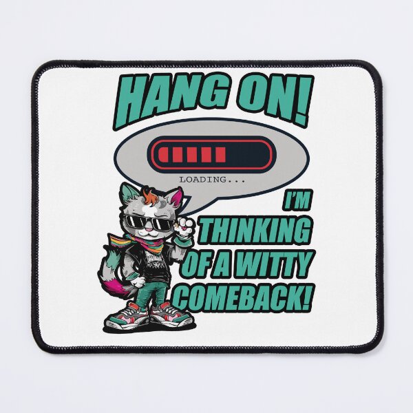 Item preview, Hang On! I'm Thinking of a Witty Comeback! designed and sold by Designophobia1.