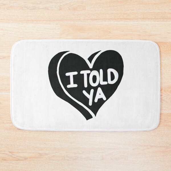 Item preview, I Told Ya designed and sold by RollmcSroll.