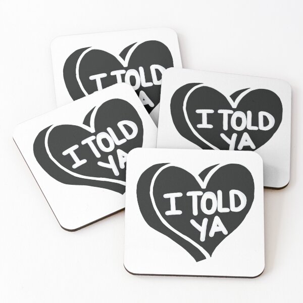 Item preview, I Told Ya designed and sold by RollmcSroll.