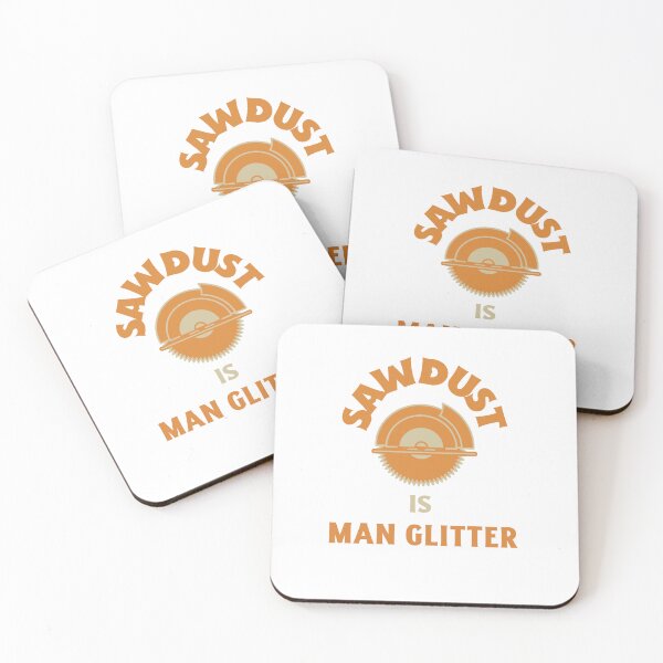 Item preview, Sawdust Is Man Glitter Woodworking Lover Carpenter Builder  designed and sold by sassycrawfish.
