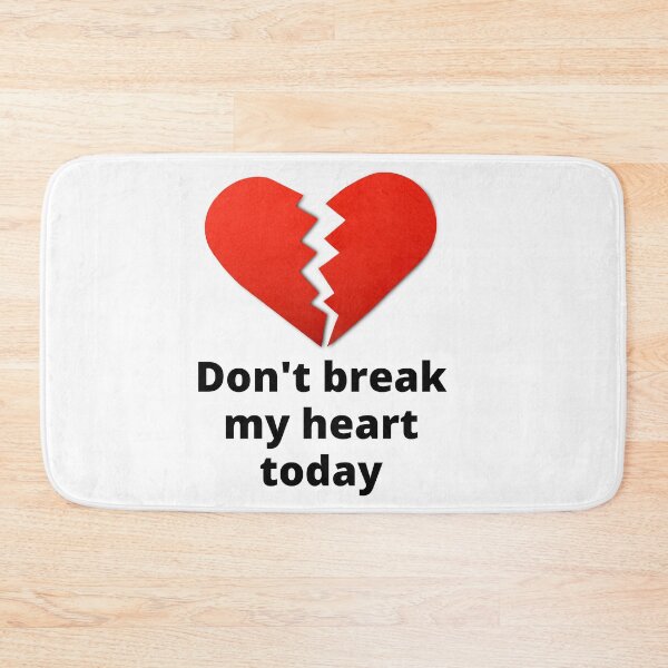 Item preview, don't break my heart today designed and sold by Azozytshirt.