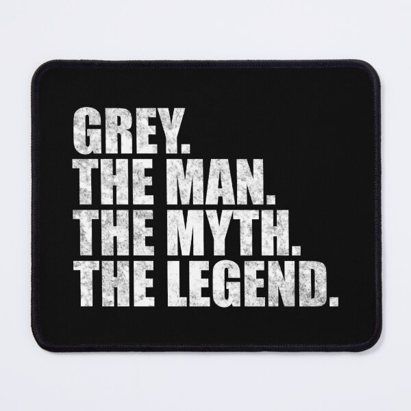Item preview, Grey Name Grey The Man The Myth The legend designed and sold by Teelogic.
