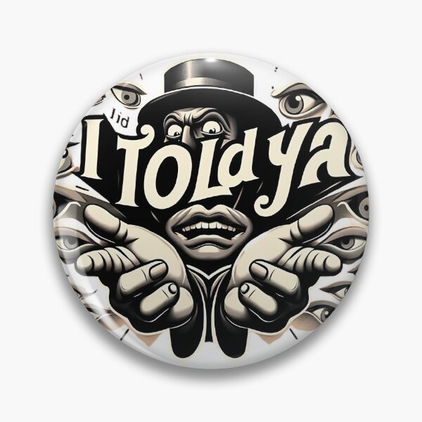 Item preview, I told ya designed and sold by Day Dreamer.
