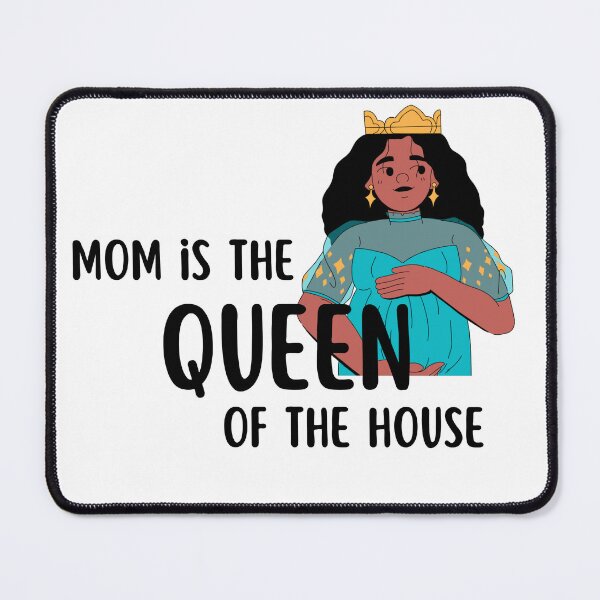 Item preview, Mom is the Queen of the house. designed and sold by Milan1911.