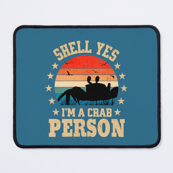 Item preview, Shell Yes I'm A Crab Person designed and sold by NosandEdgy.