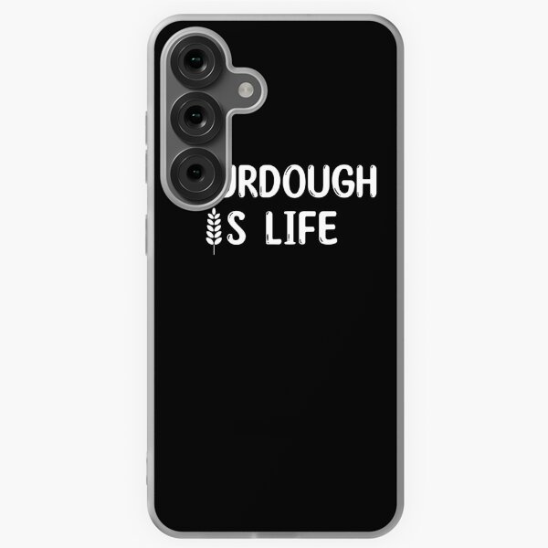 Wonder If Sourdough Thinks about me Too Funny Bread Samsung Galaxy Phone Case