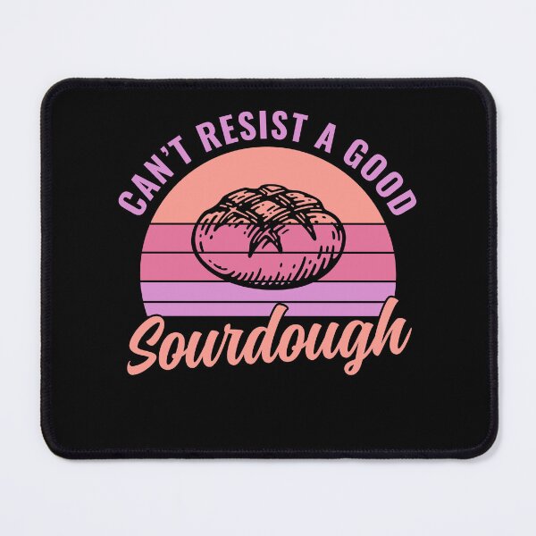 Item preview, Can't Resist Good Sourdough Bread Lover designed and sold by BlueBerry-Pengu.