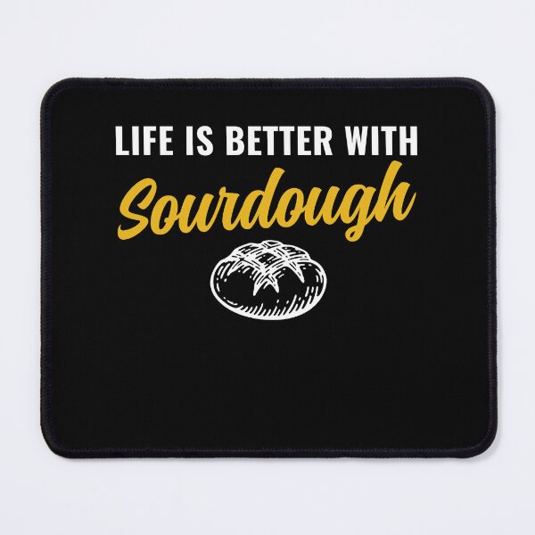 Item preview, Life is Better with Sourdough Bread Funny Baker designed and sold by BlueBerry-Pengu.