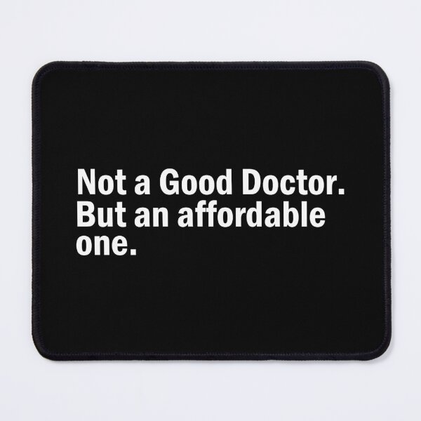 Item preview, Funny "Not a Good Doctor. But an affordable one" Quote designed and sold by wingstar.