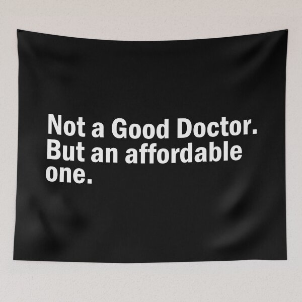 Item preview, Funny "Not a Good Doctor. But an affordable one" Quote designed and sold by wingstar.