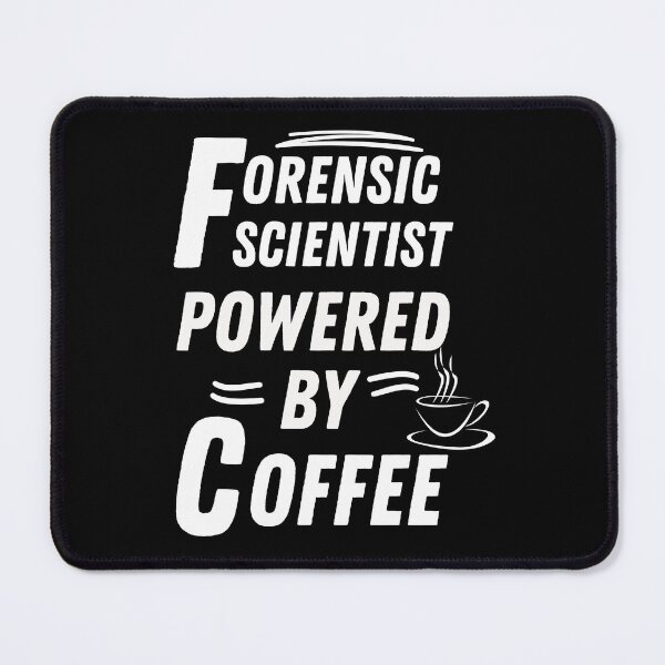 Item preview, Forensic scientist powered by coffee designed and sold by annoying-shirts.
