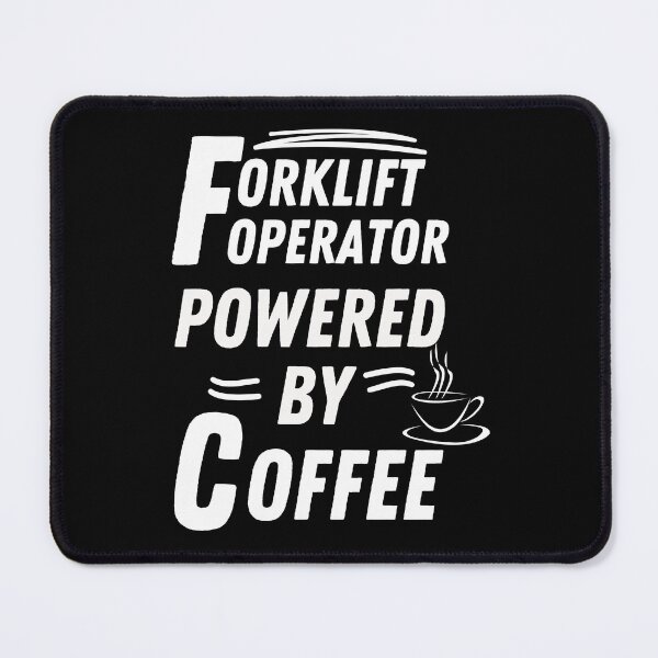 Item preview, Forklift operator powered by coffee designed and sold by annoying-shirts.