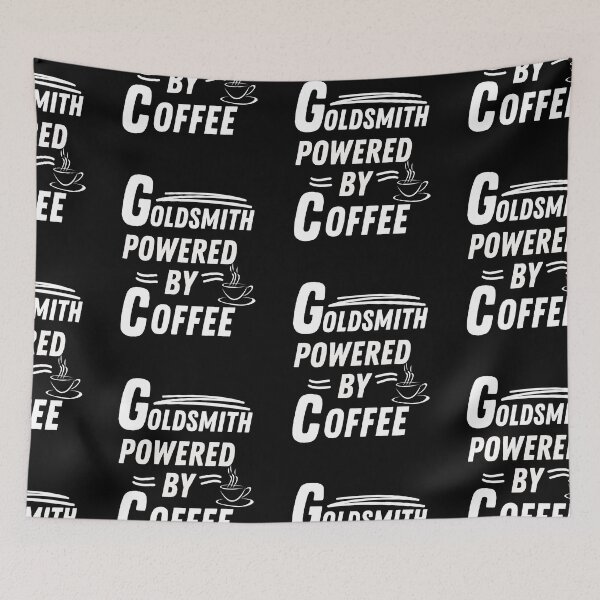 Item preview, Goldsmith powered by coffee designed and sold by annoying-shirts.