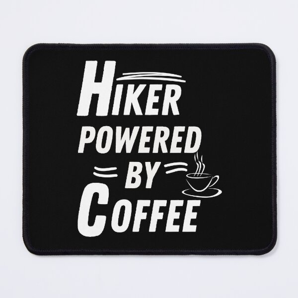 Item preview, Hiker powered by coffee designed and sold by annoying-shirts.