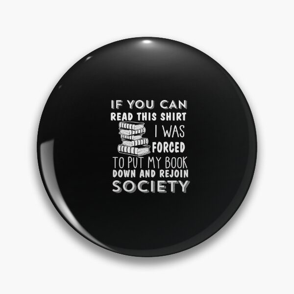 Item preview, If You Can Read This Shirt I was Forced To Put My Book Down And Rejoin Society designed and sold by Taida-gaka.