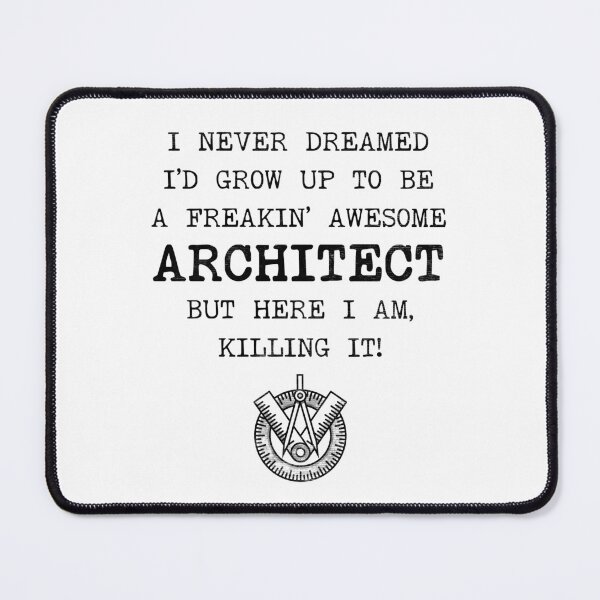 Item preview, I Never Dreamed I'd Become An Architect designed and sold by stressedrodent.